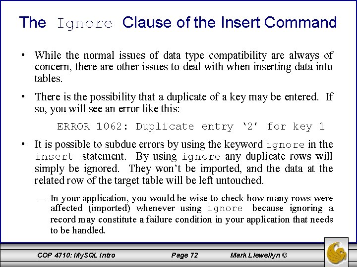 The Ignore Clause of the Insert Command • While the normal issues of data