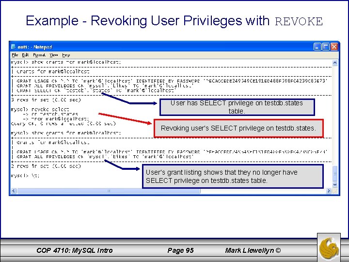 Example - Revoking User Privileges with REVOKE User has SELECT privilege on testdb. states