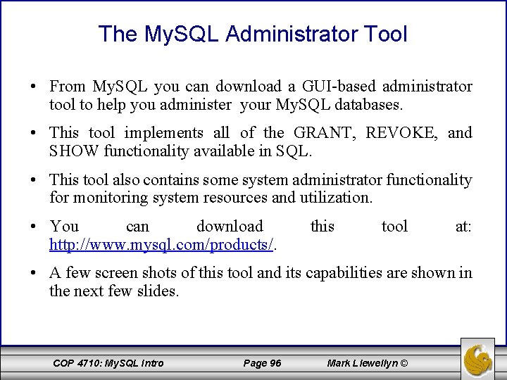 The My. SQL Administrator Tool • From My. SQL you can download a GUI-based