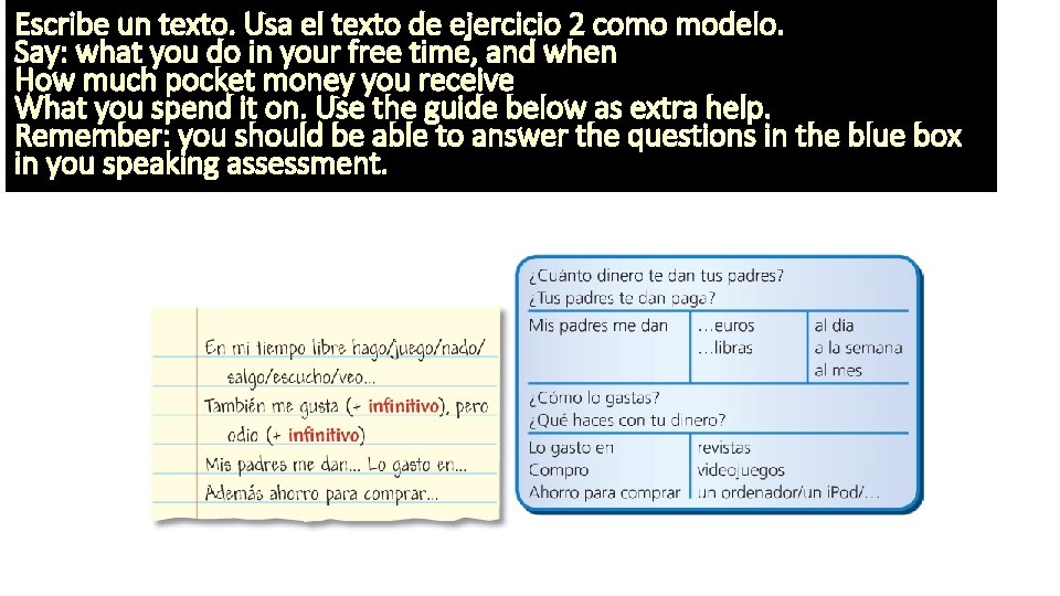 Escribe un texto. Usa el texto de ejercicio 2 como modelo. Say: what you