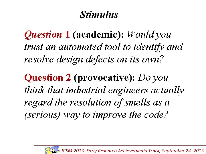 Question 1 (academic): Would you trust an automated tool to identify and resolve design