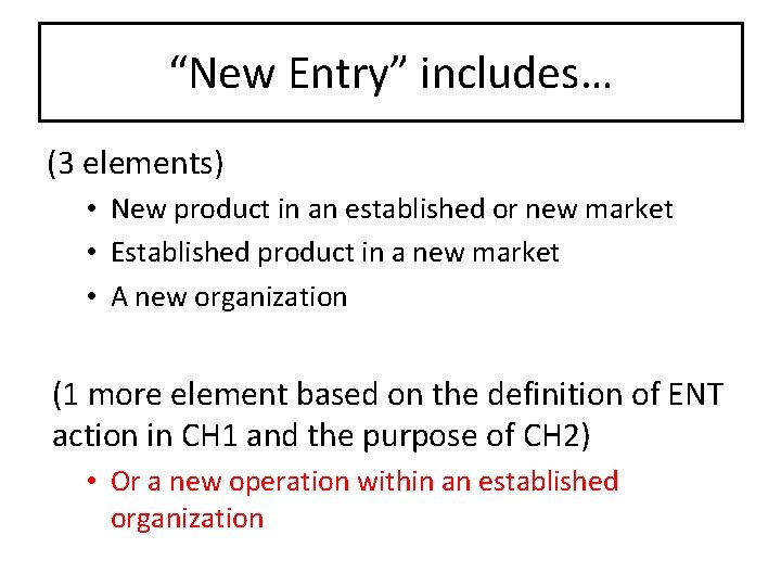 “New Entry” includes… (3 elements) • New product in an established or new market