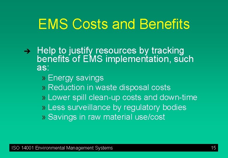 EMS Costs and Benefits è Help to justify resources by tracking benefits of EMS