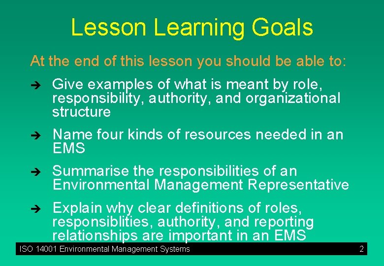 Lesson Learning Goals At the end of this lesson you should be able to: