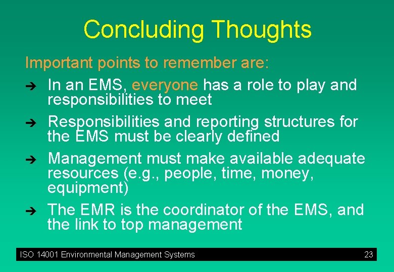 Concluding Thoughts Important points to remember are: è In an EMS, everyone has a