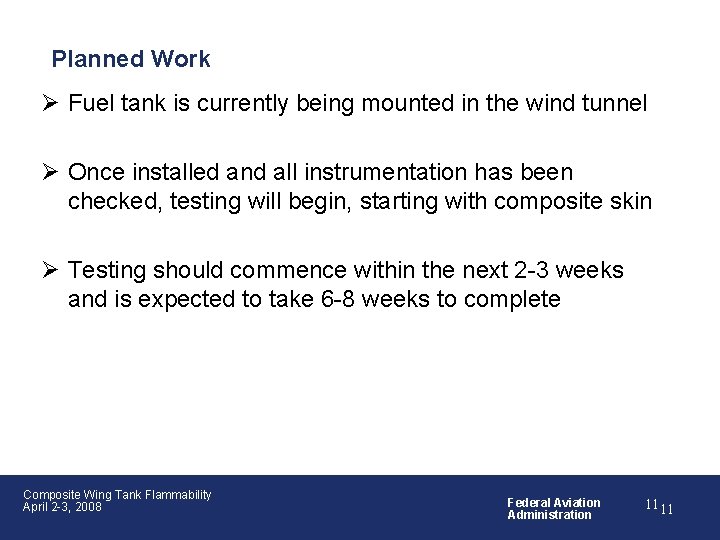 Planned Work Ø Fuel tank is currently being mounted in the wind tunnel Ø