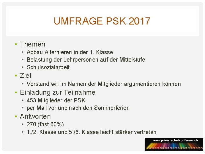 UMFRAGE PSK 2017 • Themen • Abbau Alternieren in der 1. Klasse • Belastung