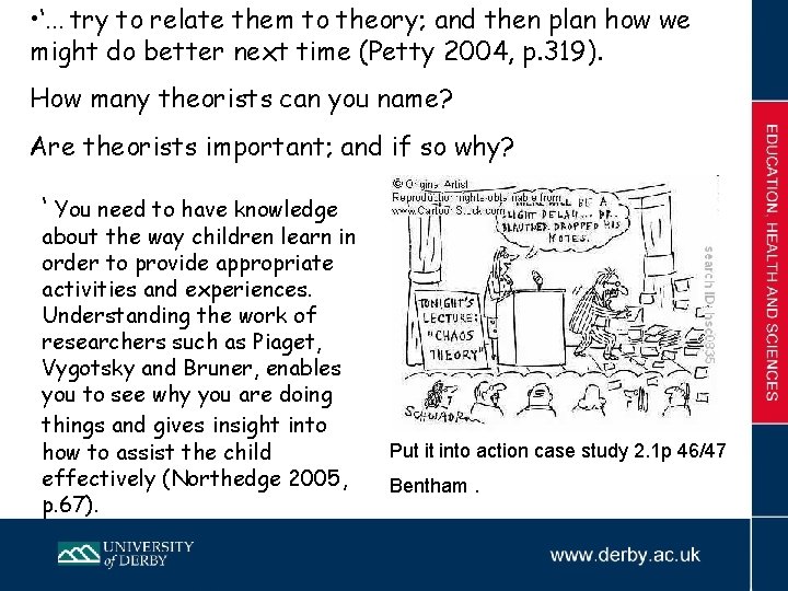  • ‘… try to relate them to theory; and then plan how we