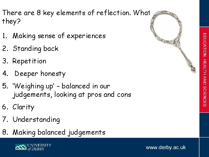 There are 8 key elements of reflection. What are they? 1. Making sense of