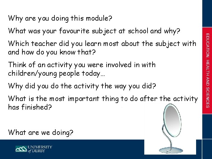 Why are you doing this module? What was your favourite subject at school and