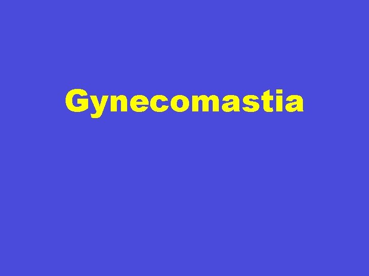 Gynecomastia 