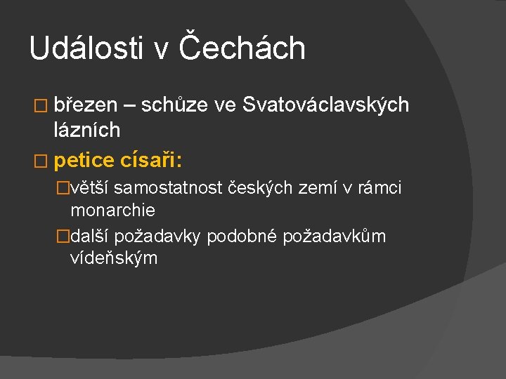 Události v Čechách � březen – schůze ve Svatováclavských lázních � petice císaři: �větší