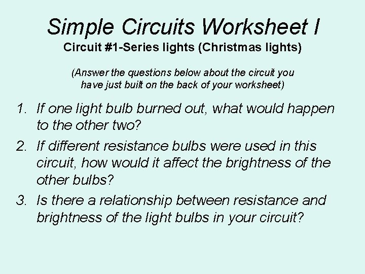 Simple Circuits Worksheet l Circuit #1 -Series lights (Christmas lights) (Answer the questions below