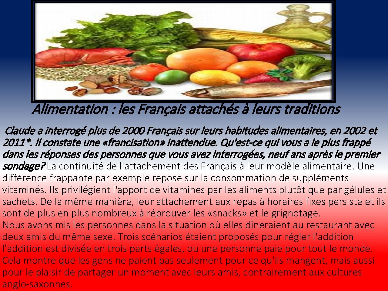 Alimentation : les Français attachés à leurs traditions Claude a interrogé plus de 2000