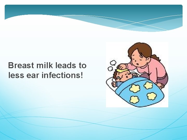 Advantages of Breastfeeding Breast milk is the best
