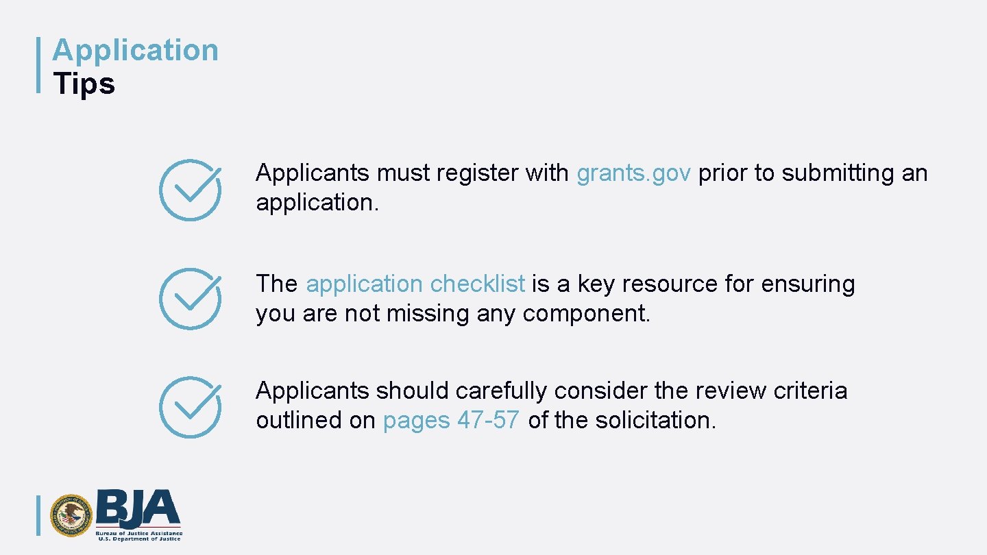 Application Tips Applicants must register with grants. gov prior to submitting an application. The