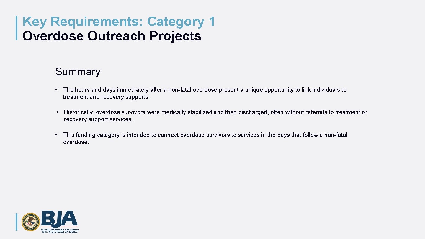 Key Requirements: Category 1 Overdose Outreach Projects Summary • The hours and days immediately