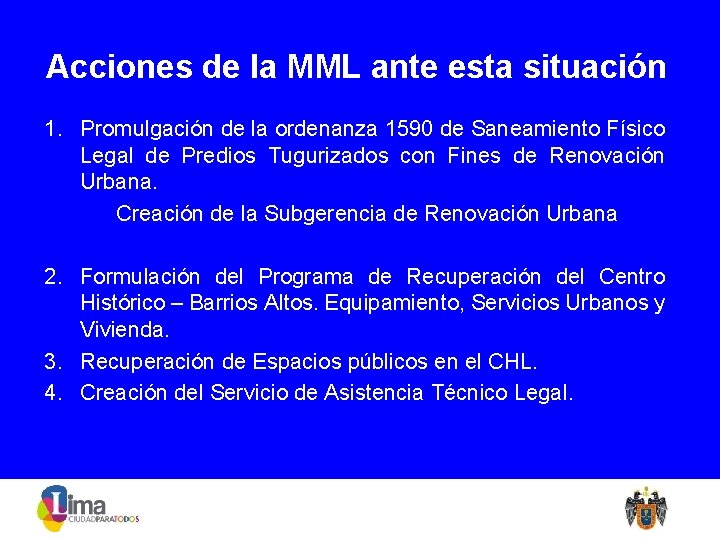 Acciones de la MML ante esta situación 1. Promulgación de la ordenanza 1590 de