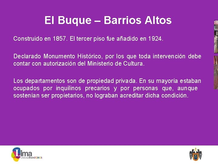 El Buque – Barrios Altos Construido en 1857. El tercer piso fue añadido en