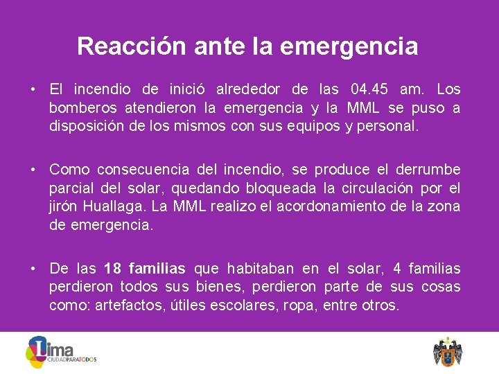 Reacción ante la emergencia • El incendio de inició alrededor de las 04. 45