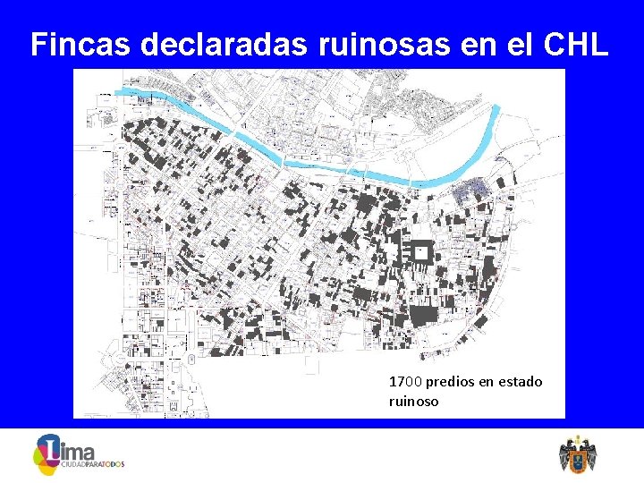 Fincas declaradas ruinosas en el CHL 1700 predios en estado ruinoso 
