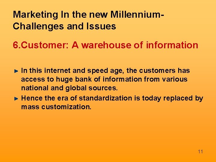 Marketing In the new Millennium. Challenges and Issues 6. Customer: A warehouse of information