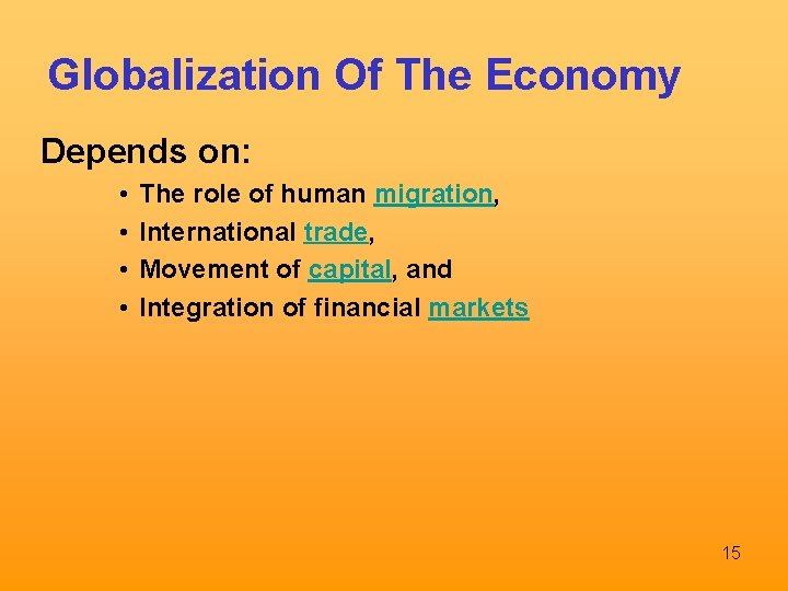 Globalization Of The Economy Depends on: • • The role of human migration, International