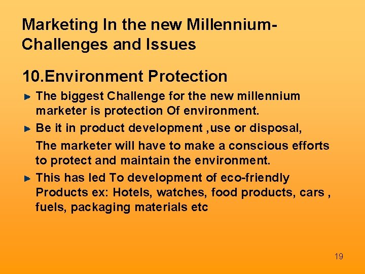 Marketing In the new Millennium. Challenges and Issues 10. Environment Protection The biggest Challenge