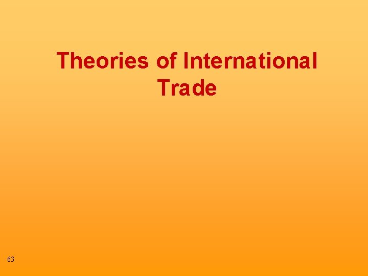 Theories of International Trade 63 