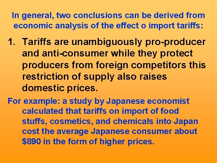 In general, two conclusions can be derived from economic analysis of the effect o