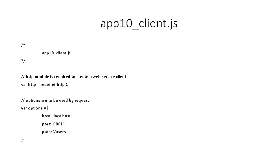 app 10_client. js /* app 10_client. js */ // http module is required to