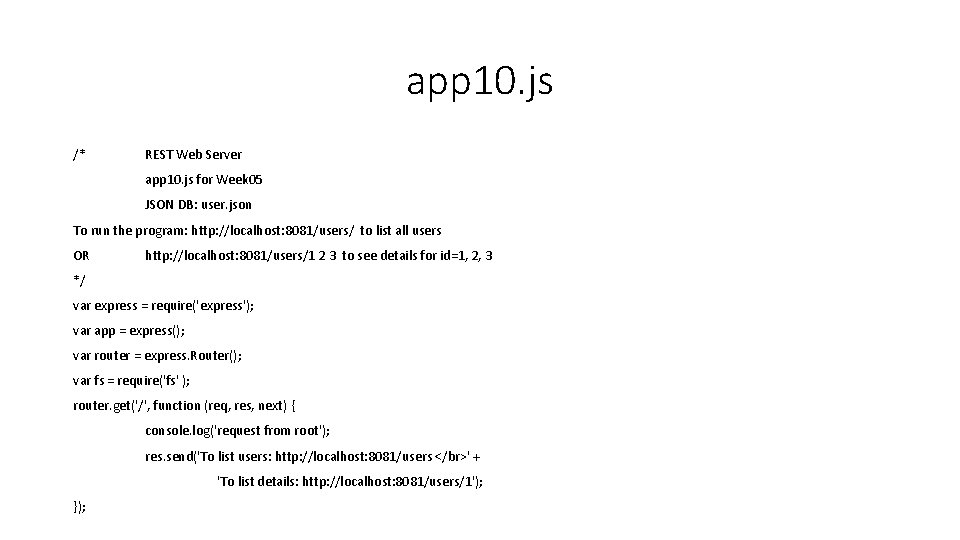 app 10. js /* REST Web Server app 10. js for Week 05 JSON