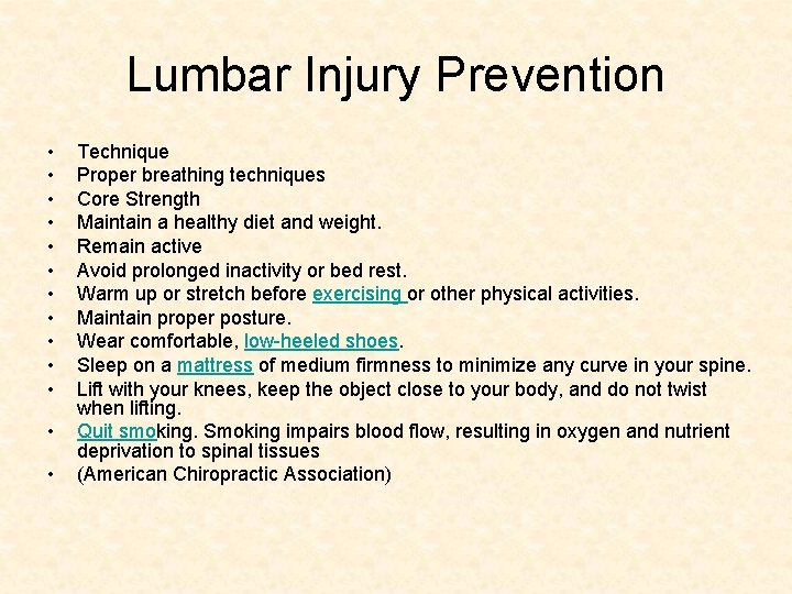 Lumbar Injury Prevention • • • • Technique Proper breathing techniques Core Strength Maintain