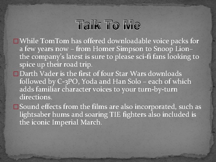 Talk To Me � While Tom has offered downloadable voice packs for a few