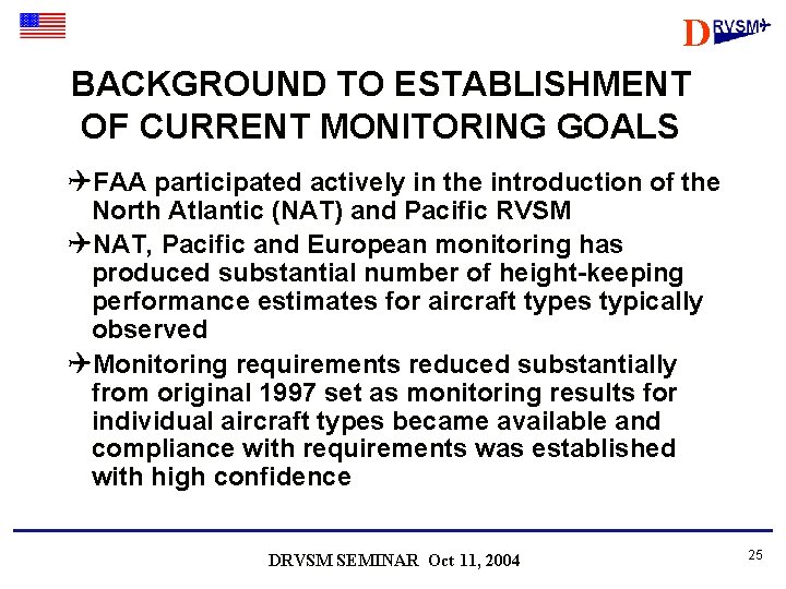 D BACKGROUND TO ESTABLISHMENT OF CURRENT MONITORING GOALS QFAA participated actively in the introduction