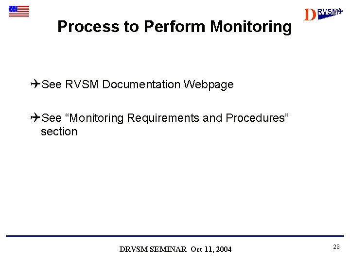 Process to Perform Monitoring D QSee RVSM Documentation Webpage QSee “Monitoring Requirements and Procedures”