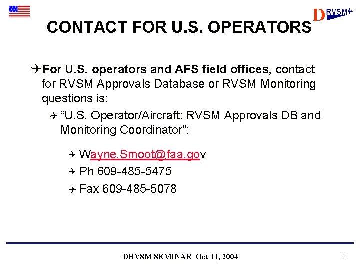 D CONTACT FOR U. S. OPERATORS QFor U. S. operators and AFS field offices,