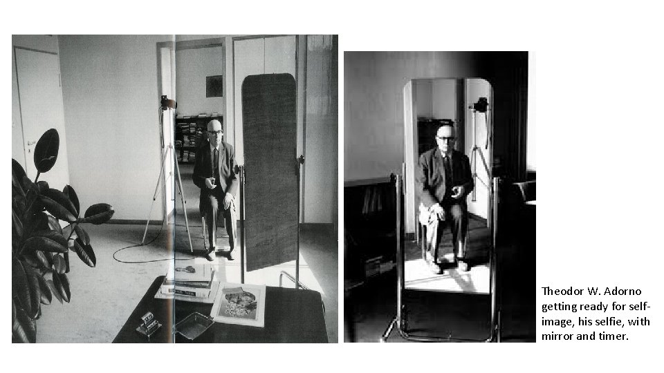 Theodor W. Adorno getting ready for selfimage, his selfie, with mirror and timer. 