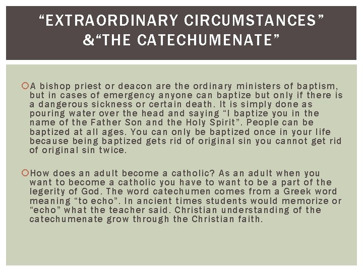 “EXTRAORDINARY CIRCUMSTANCES” &“THE CATECHUMENATE” A bishop priest or deacon are the ordinary ministers of
