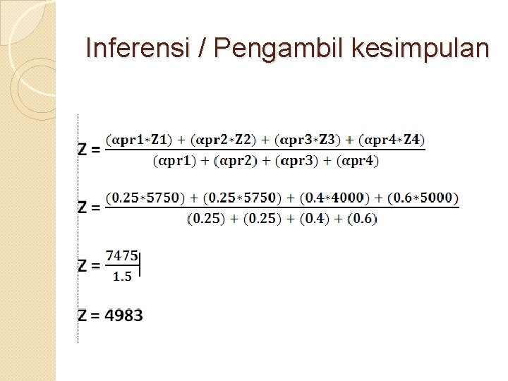 Inferensi / Pengambil kesimpulan 