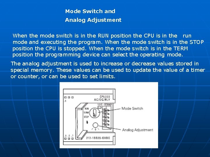 Mode Switch and Analog Adjustment When the mode switch is in the RUN position Mode Switch and Analog Adjustment When the mode switch is in the RUN position