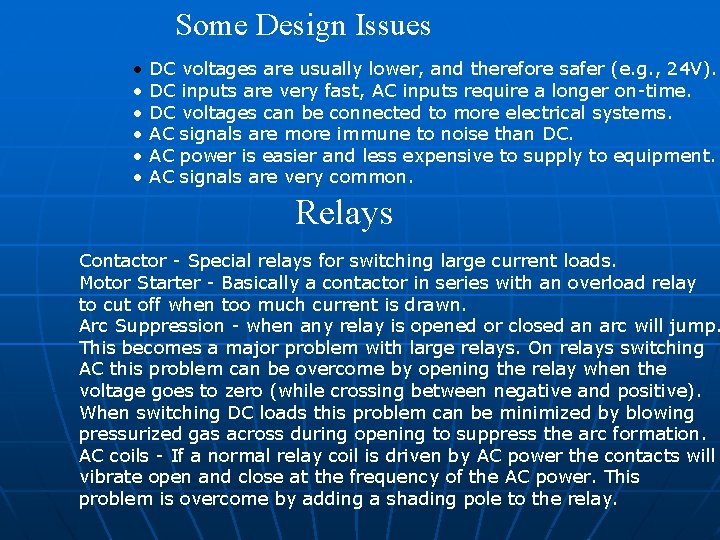 Some Design Issues • • • DC voltages are usually lower, and therefore safer Some Design Issues • • • DC voltages are usually lower, and therefore safer