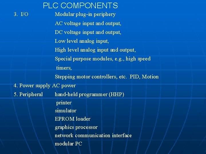 PLC COMPONENTS 3. I/O Modular plug-in periphery AC voltage input and output, DC voltage PLC COMPONENTS 3. I/O Modular plug-in periphery AC voltage input and output, DC voltage
