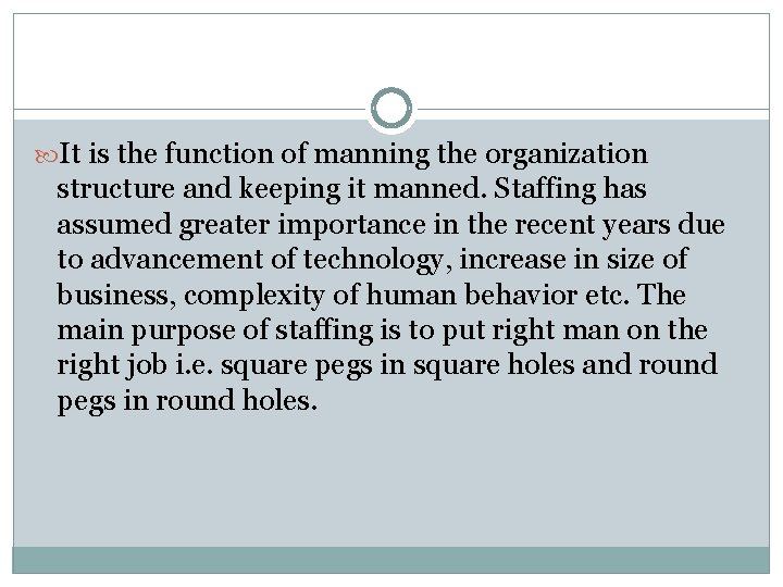  It is the function of manning the organization structure and keeping it manned.