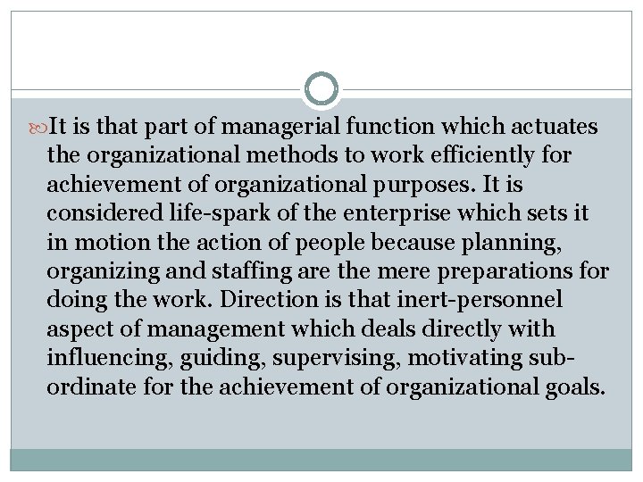  It is that part of managerial function which actuates the organizational methods to