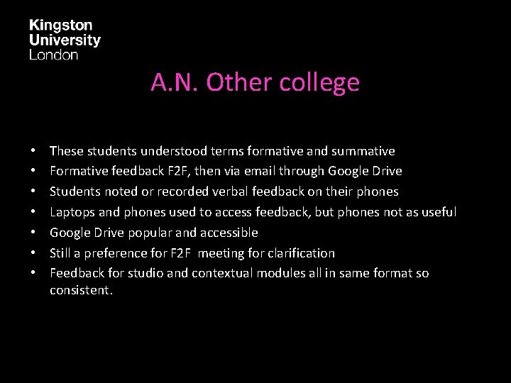 A. N. Other college • • These students understood terms formative and summative Formative