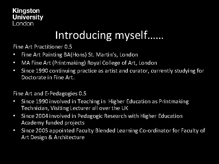 Introducing myself…… Fine Art Practitioner 0. 5 • Fine Art Painting BA(Hons) St. Martin’s,