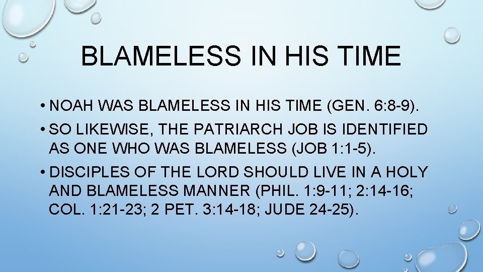 BLAMELESS IN HIS TIME • NOAH WAS BLAMELESS IN HIS TIME (GEN. 6: 8