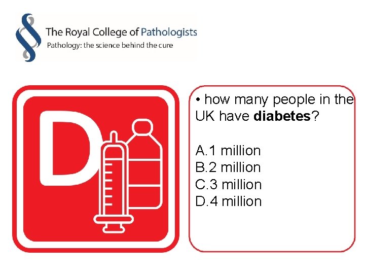  • how many people in the UK have diabetes? A. 1 million B.