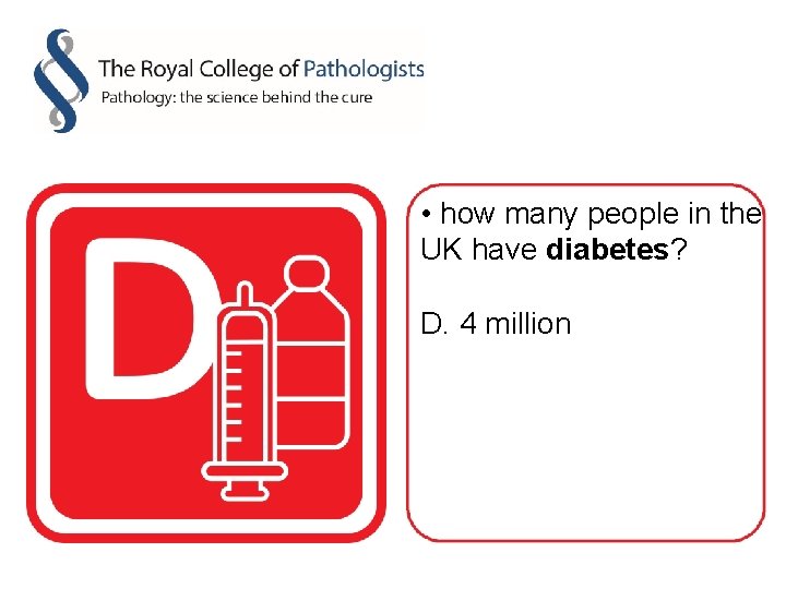  • how many people in the UK have diabetes? D. 4 million 